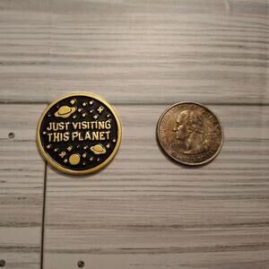 Just Visiting This Planet Enamel Pin
